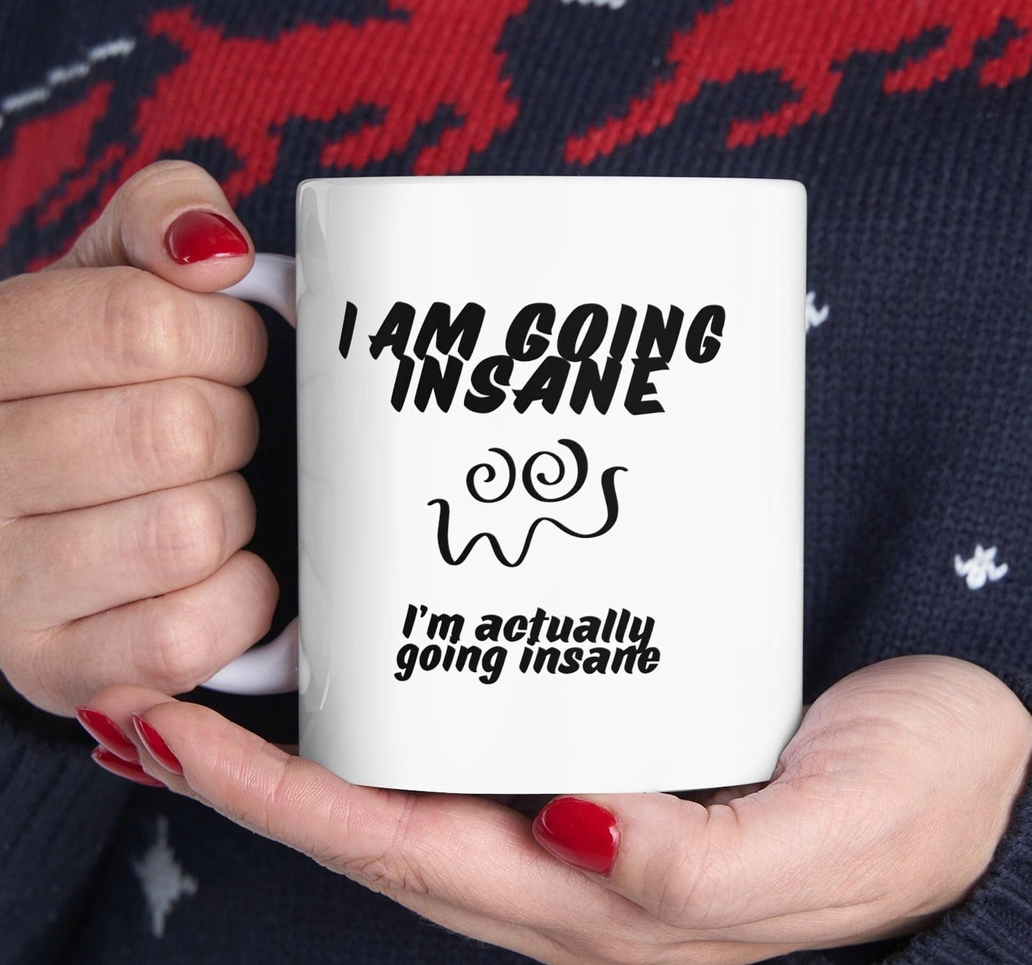 I'm going insane Ceramic Mug 11oz, funny gift