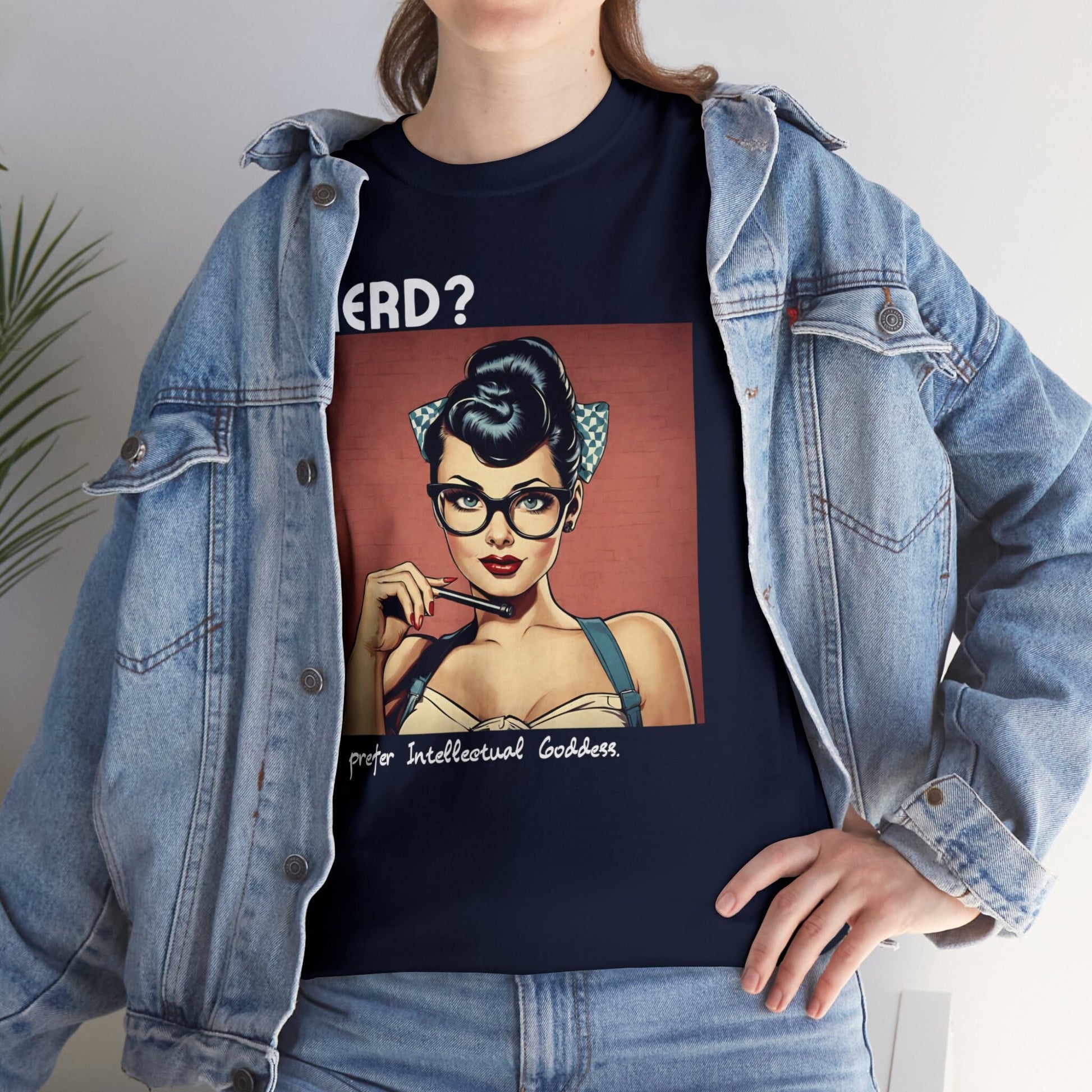 Nerd? I prefer Intellectual Goddess Men's Women's Tee, Gifts For Nerds, Funny Nerd Shirt